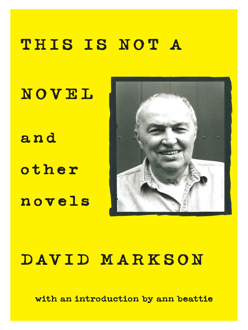 Title details for This is Not a Novel and Other Novels by David Markson - Available